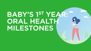 An illustration of a woman holding a baby with text reading: Baby's 1st year oral health milestones